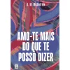 Clearance Topseller Amo-te Mais do que Te Posso Dizer de A. M. McAndrew