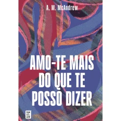 Clearance Topseller Amo-te Mais do que Te Posso Dizer de A. M. McAndrew