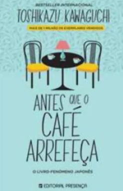 Editorial Presença Antes que o Café Arrefeça de Toshikazu Kawaguchi