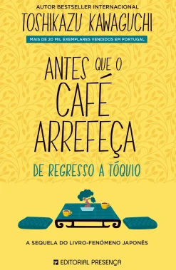 Sale Presença Antes que o Café Arrefeça de Toshikazu Kawaguchi - De Regresso a Tóquio
