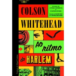 Alfaguara Ao Ritmo do Harlem de Colson Whitehead