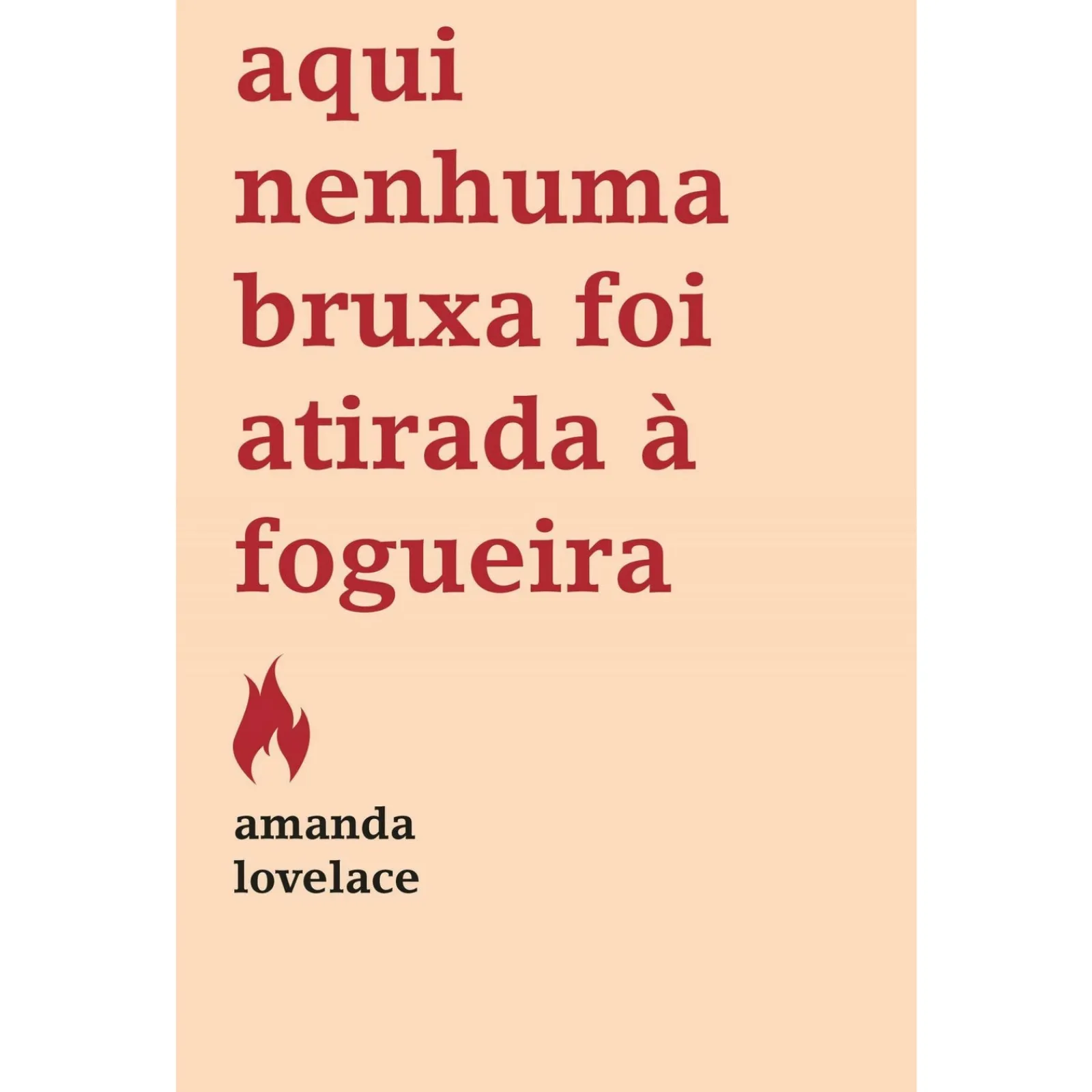 Best Casa Das Letras Aqui Nenhuma Bruxa Foi Atirada à Fogueira de Amanda Lovelace