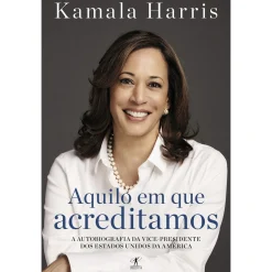 Objectiva Aquilo em que Acreditamos de Kamala Harris