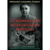 New Casa Das Letras As Bombas que Aterrorizaram Portugal de Fernando Cavaleiro Ângelo