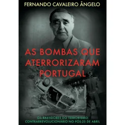 New Casa Das Letras As Bombas que Aterrorizaram Portugal de Fernando Cavaleiro Ângelo