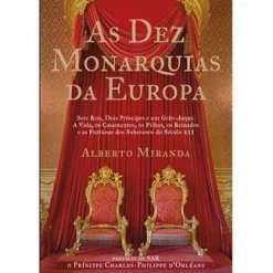 New Casa Das Letras As Dez Monarquias da Europa de Alberto Miranda