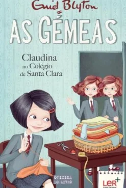 Oficina Do Livro As Gémeas - Claudina no Colégio de Santa Clara de Enid Blyton - Volume 7
