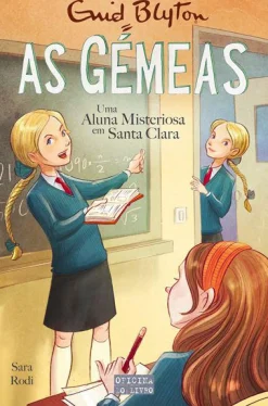 Oficina Do Livro As Gémeas - uma Aluna Misteriosa em Santa Clara de Enid Blyton e Sara Rodi Volume 15