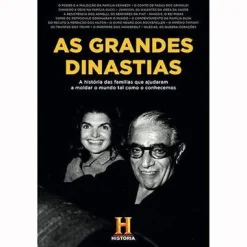 New Clube Do Autor As Grandes Dinastias de Canal História - A História das Famílias que Ajudaram a Moldar o Mundo Tal Como o Conhecemos