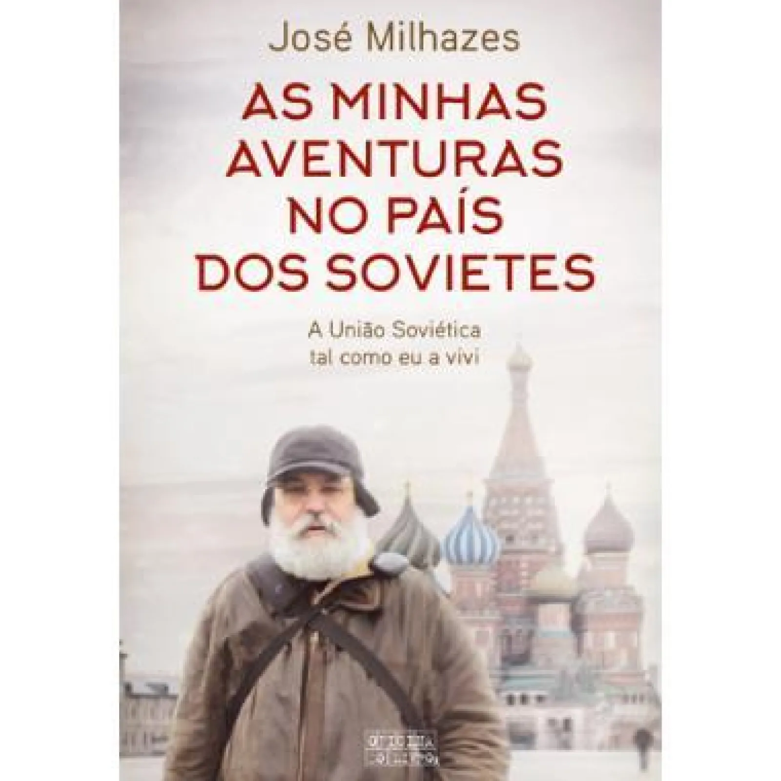 Oficina Livro As Minhas Aventuras no País dos Sovietes de José Milhazes