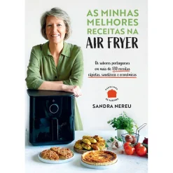 Porto Editora As Minhas Melhores Receitas na Air Fryer de Sandra Nereu