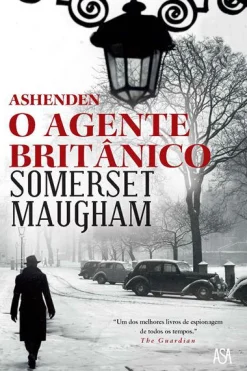 New Asa Ashenden - o Agente Britânico de Somerset Maugham