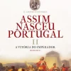 Sale Casa Das Letras Assim Nasceu Portugal - A Vitória do Imperador (livro 2) de Domingos Amaral