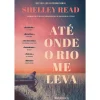 Hot Presença Até Onde o Rio Me Leva de Shelley Read