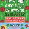Discount Lilliput Avó, Onde é que Estavas no 25 de Abril? de Ana Markl
