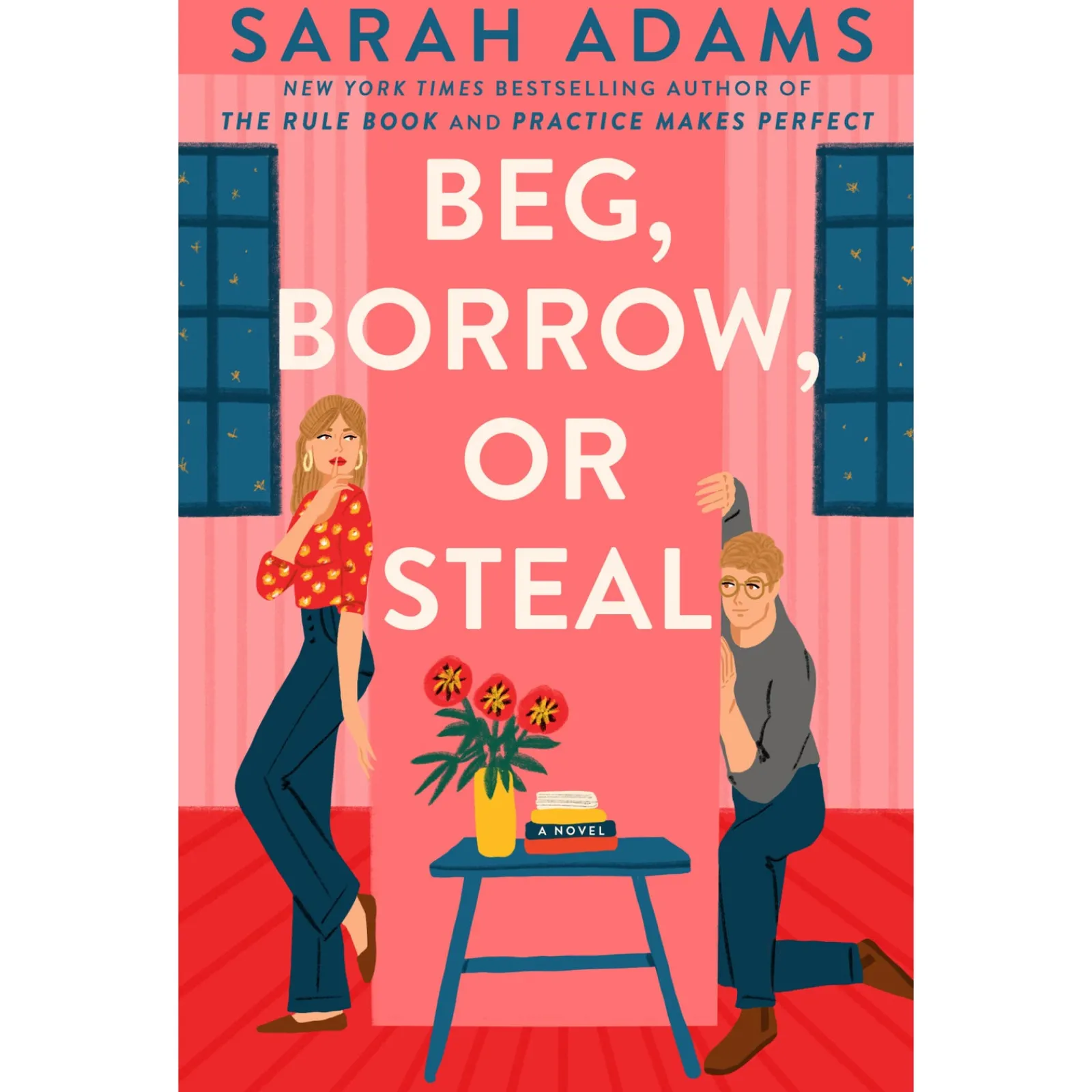 Headline Publishing Beg, Borrow, Or Steal: A Novel de Sarah Adams