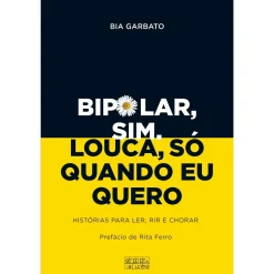 Best Oficina Do Livro Bipolar, Sim. Louca, Só Quando Eu Quero de Bia Garbato