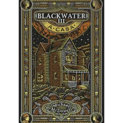 Presença Blackwater - Livro 3: A Casa de Michael McDowell