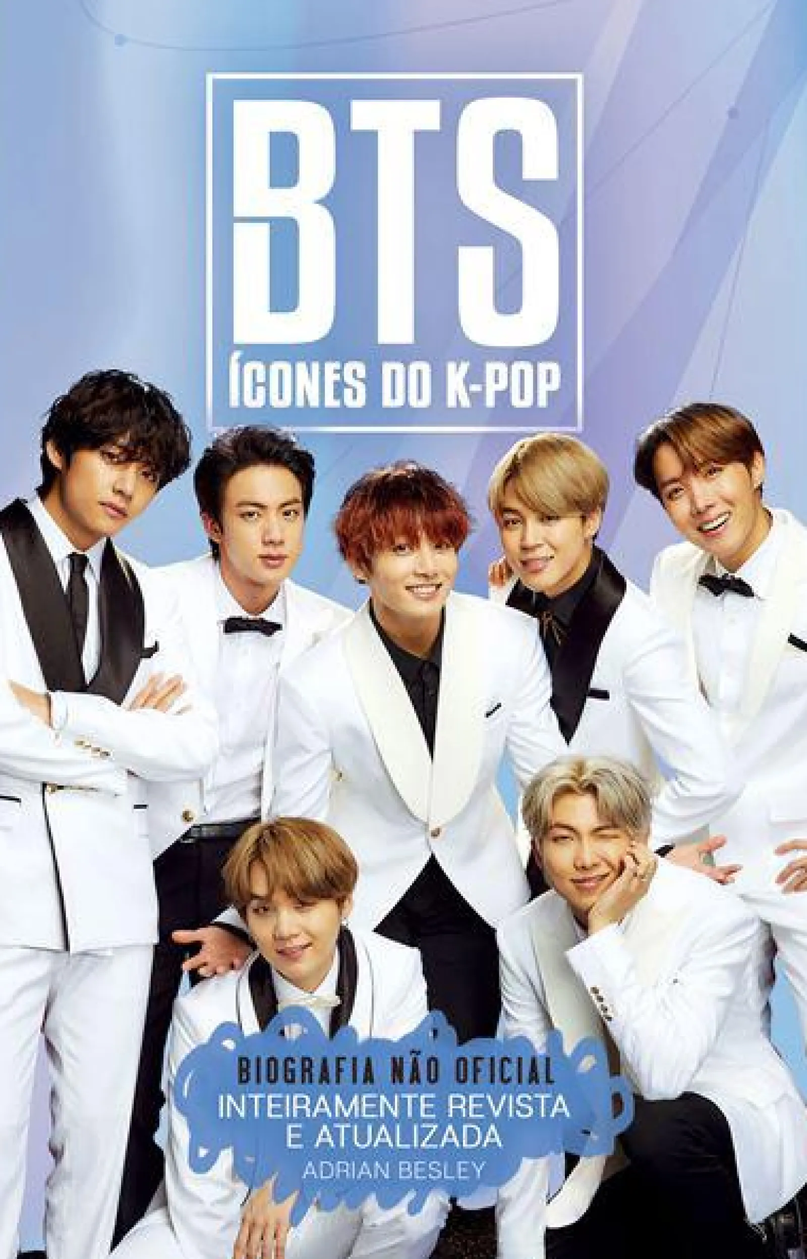 Hot Edições Asa BTS - Ícones do K-Pop de Adrian Besley - Biografia Não Oficial (Edição Revista e Atualizada)