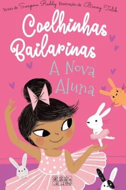 Oficina Do Livro Coelhinhas Bailarinas N.º 1 de Swapna Reddy - A Nova Aluna