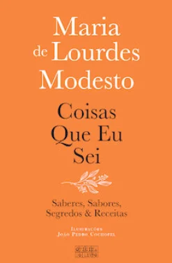 Oficina Do Livro Coisas que Eu Sei de Maria de Lourdes Modesto - Saberes, Sabores, Segredos & Receitas