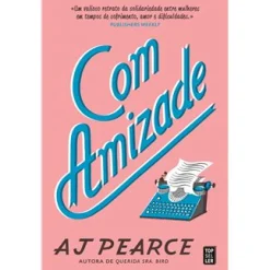 Outlet Topseller Com Amizade de A. J. Pearce
