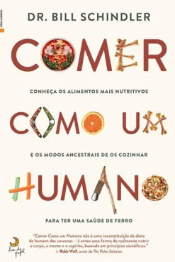 Lua De Papel Comer Como um Humano de Dr. Bill Schindler