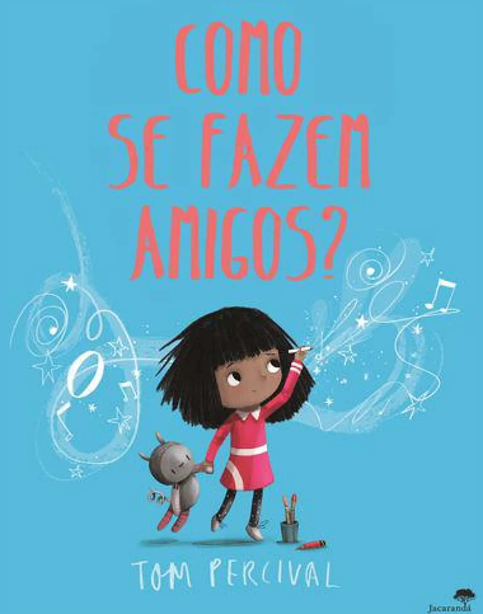 Hot Jacarandá Editora Como Se Fazem Amigos? de Tom Percival