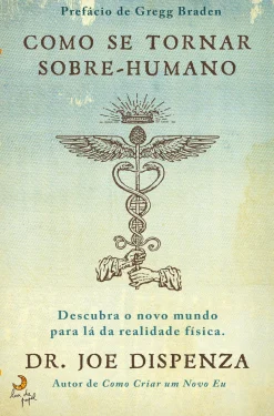 Hot Lua De Papel Como Se Tornar Sobre-humano de Joe Dispenza - Descubra o Novo Mundo para Lá da Realidade Física