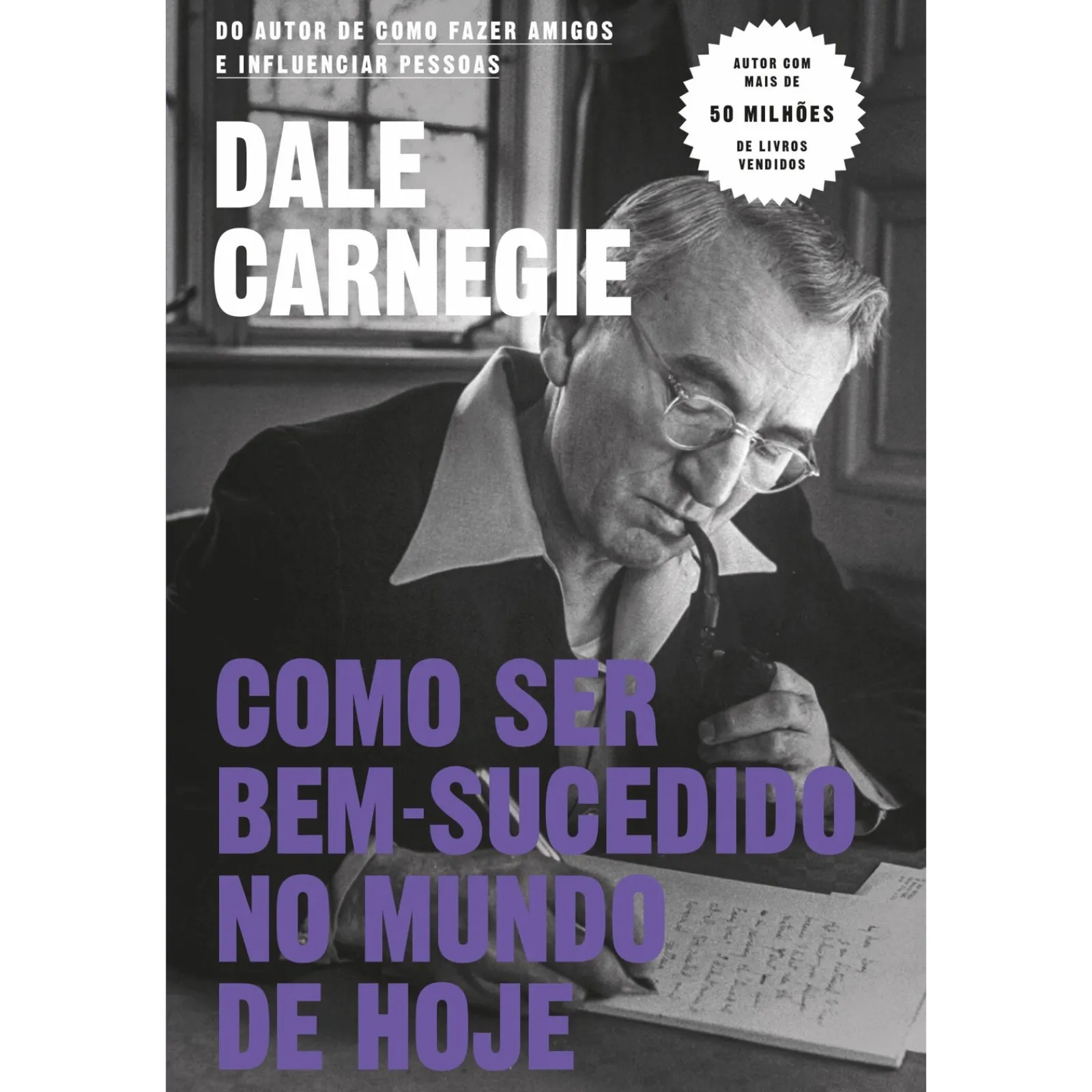 Objetiva Como Ser Bem-Sucedido no Mundo de Hoje de Dale Carnegie