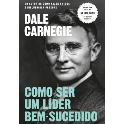 Hot Objectiva Como Ser um Líder Bem-Sucedido de Dale Carnegie