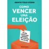 Ideias De Ler Como Vencer uma Eleição de Quinto Túlio Cícero - Um Guia Clássico que Continua a Dar Votos nos Dias de Hoje