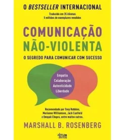 Alma Dos Livros Comunicação Não-Violenta de Marshall B. Rosenberg O Segredo para Comunicar com Sucesso