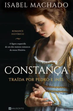 Best Manuscrito Constança de Isabel Machado - Traída por Pedro e Inês