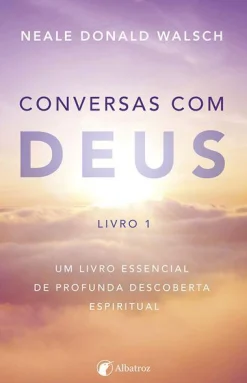 Albatroz Conversas com Deus - Livro 1 de Neale Donald Walsch