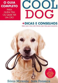 Oficina Do Livro Cool Dog de Sónia Miranda e Inês Fonseca - O Guia Completo para Quem Tem ou Quer Ter um Cão