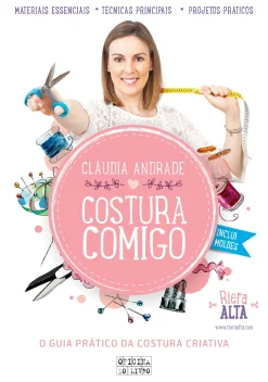 Clearance Oficina Do Livro Costura Comigo de Cláudia Andrade - O Guia Prático da Costura Criativa
