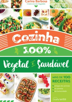 Nascente Cozinha 100% Vegetal e Saudável de Carina Barbosa - (3ª Edição)