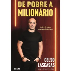 Arena De Pobre a Milionário de Celso Lascasas - Lições de Vida e Empreendedorismo