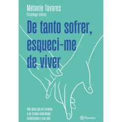 Planeta De Tanto Sofrer, Esqueci-me de Viver de Melanie Tavares