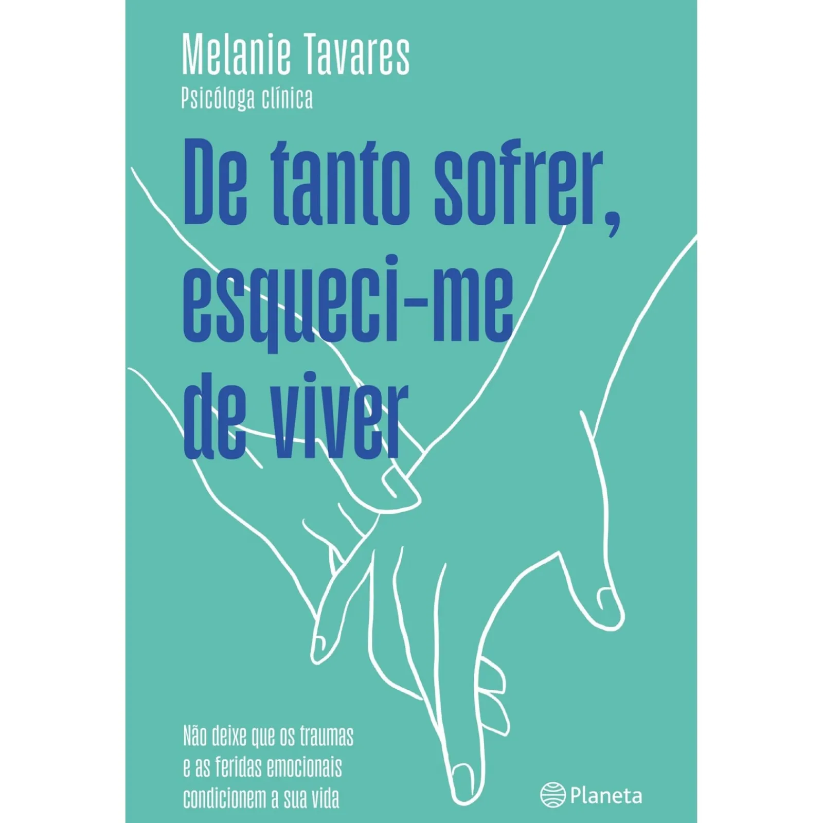 Planeta De Tanto Sofrer, Esqueci-me de Viver de Melanie Tavares