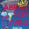 Clearance Jacarandá Editora Definitivamente Não Abras Este Livro de Andy Lee