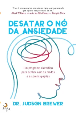 New Lua De Papel Desatar o Nó da Ansiedade de Dr. Judson Brewer