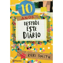 Planeta Destrói Este Diário (Edição 10 Anos) de Keri Smith