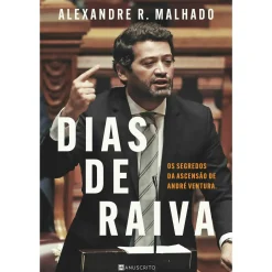 Online Manuscrito Dias de Raiva de Alexandre R. Malhado - Os Segredos da Ascensão de André Ventura