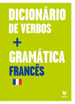 Texto Editores Dicionário de Verbos + Gramática Francês