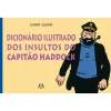 Asa Dicionário Ilustrado dos Insultos do Capitão Haddock de Albert Algoud
