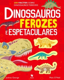 Texto Editora Dinossauros Ferozes e Espetaculares de Joshua George