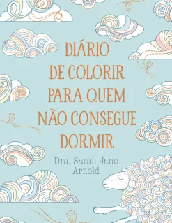Nascente Diário de Colorir para Quem Não Consegue Dormir de Sarah Jane Arnold