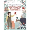 Quiuí Entre Gatos e Pássaros de Margaret Atwood - Para Todos os que Sonham Voar